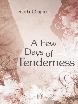 cover image of A Few Days of Tenderness
